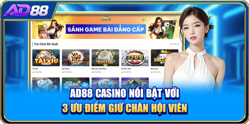 AD88 Casino Nổi Bật Với 3 Ưu Điểm Giữ Chân Hội Viên