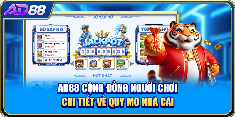 AD88 Cộng Đồng Người Chơi - Chi Tiết Về Quy Mô Nhà Cái