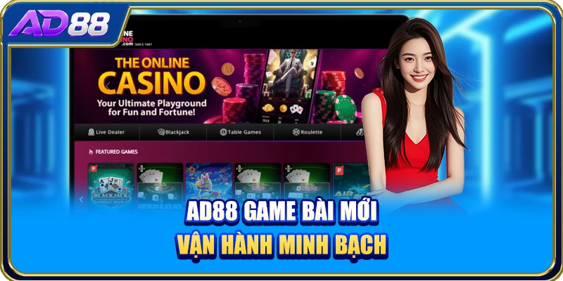 AD88 game bài mới vận hành minh bạch