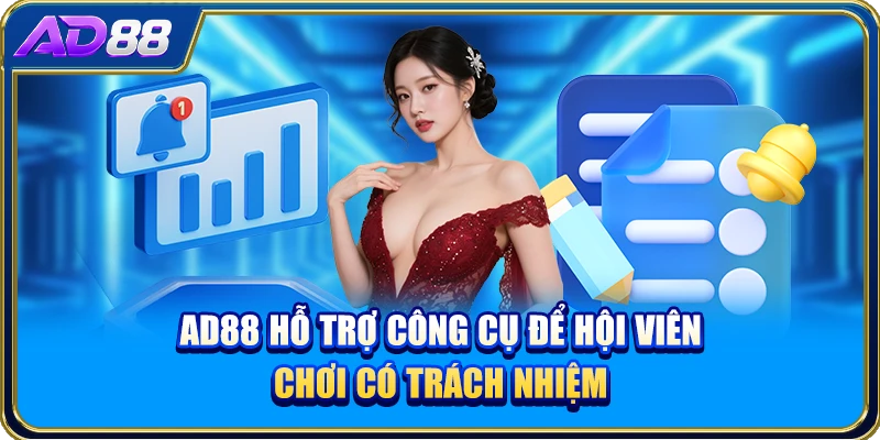 AD88 hỗ trợ công cụ để hội viên chơi có trách nhiệm
