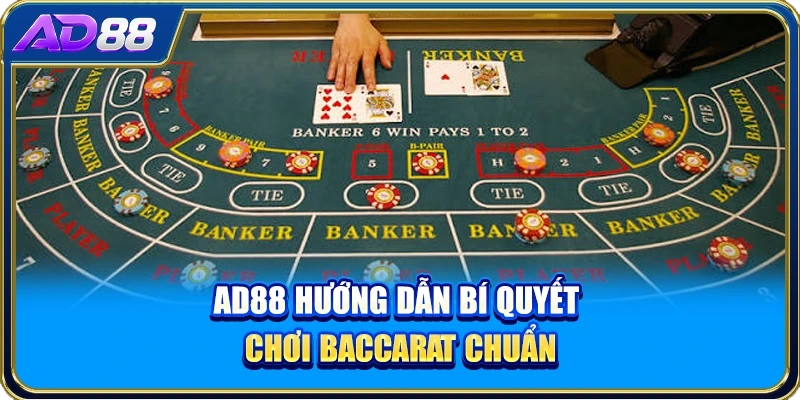 AD88 hướng dẫn bí quyết chơi Baccarat chuẩn