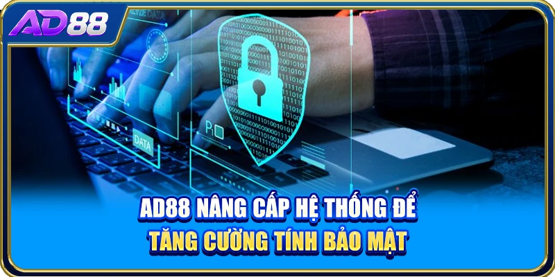 AD88 nâng cấp hệ thống để tăng cường tính bảo mật