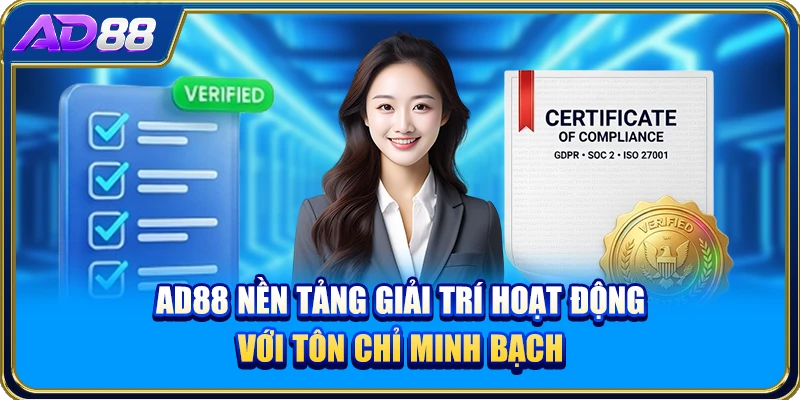 AD88 nền tảng giải trí hoạt động với tôn chỉ minh bạch