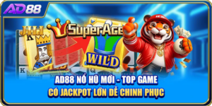 AD88 Nổ Hũ Mới - Top Game Có Jackpot Lớn Dễ Chinh Phục