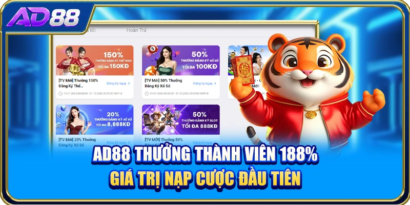 AD88 thưởng thành viên 188% giá trị nạp cược đầu tiên