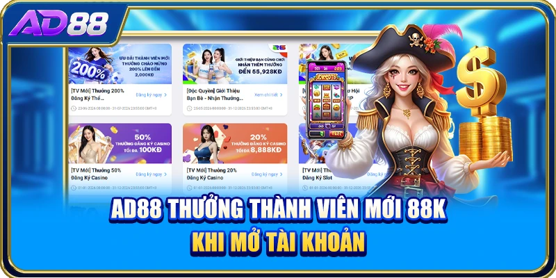 AD88 thưởng thành viên mới 88k khi mở tài khoản