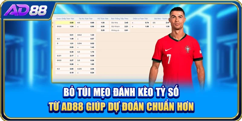 Bỏ túi mẹo đánh kèo tỷ số từ AD88 giúp dự đoán chuẩn hơn