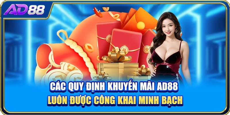 Các quy định khuyến mãi AD88 luôn được công khai minh bạch
