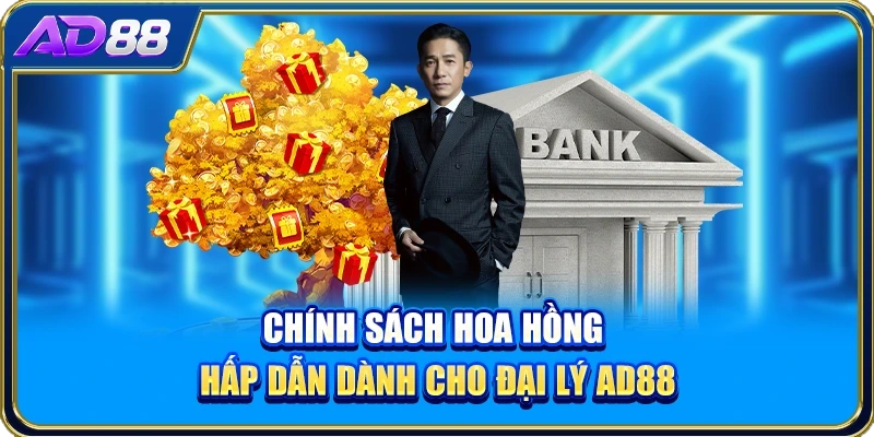 Chính sách hoa hồng hấp dẫn dành cho đại lý AD88