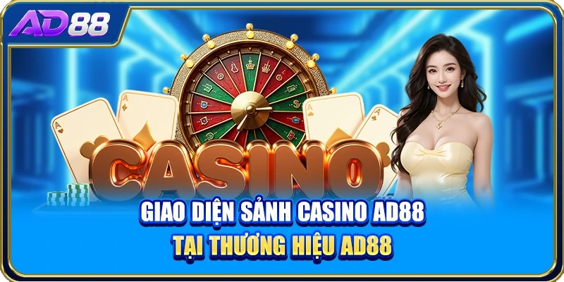 Giao diện sảnh Casino AD88 tại thương hiệu AD88