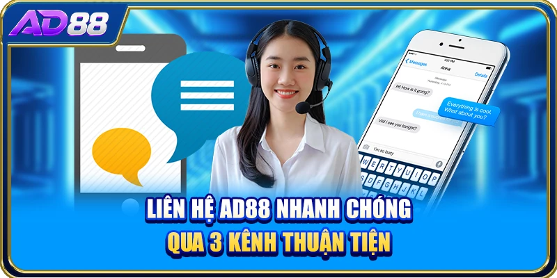 Liên hệ AD88 nhanh chóng qua 3 kênh thuận tiện