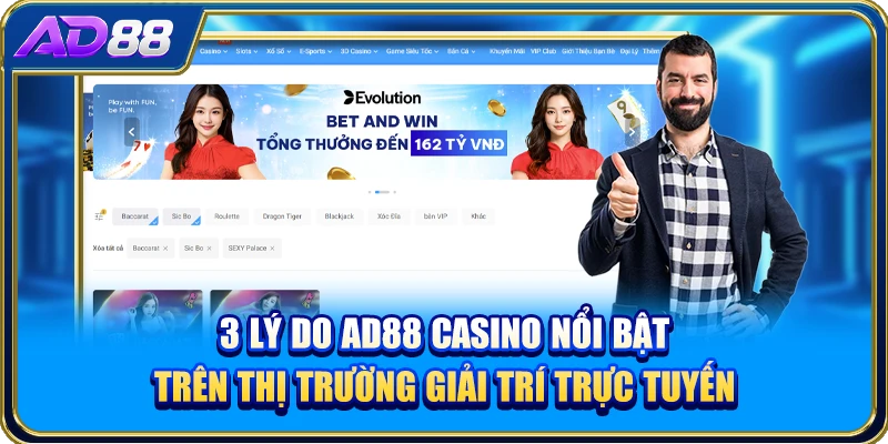 3 lý do AD88 Casino nổi bật trên thị trường giải trí trực tuyến