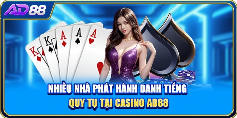 Nhiều nhà phát hành danh tiếng quy tụ tại Casino AD88