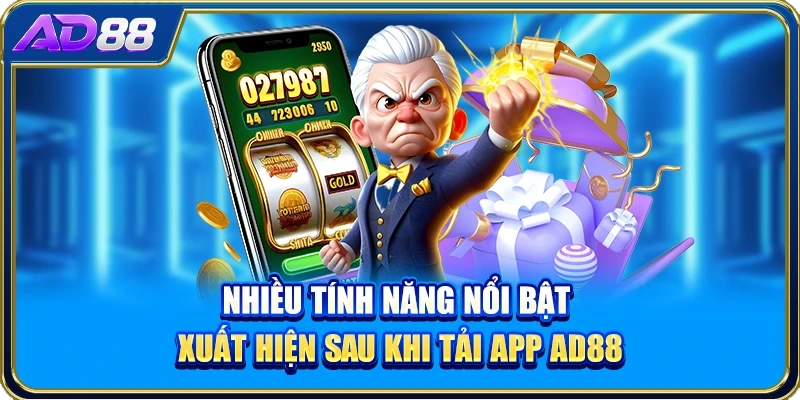 Nhiều tính năng nổi bật xuất hiện sau khi tải app AD88