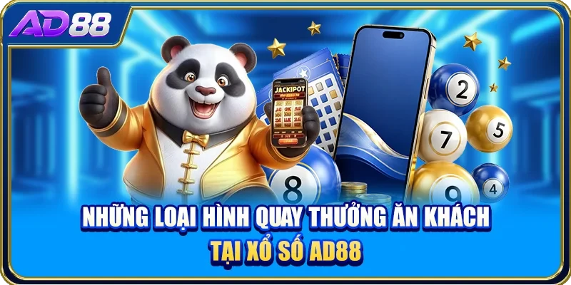 Những loại hình quay thưởng ăn khách tại xổ số AD88