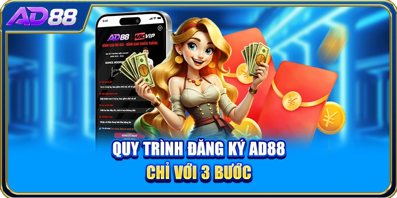 Quy trình đăng ký AD88 chỉ với 3 bước