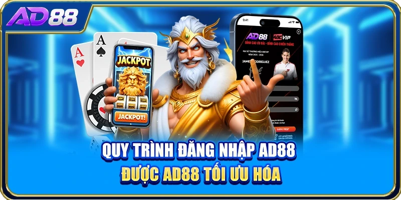 Quy trình đăng nhập AD88 được AD88 tối ưu hóa
