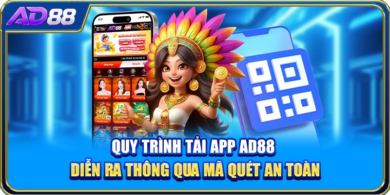Quy trình tải app AD88 diễn ra thông qua mã quét an toàn