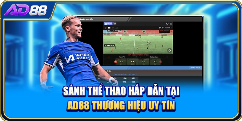 Sảnh thể thao hấp dẫn tại AD88 thương hiệu uy tín