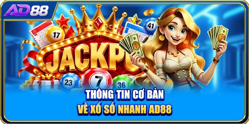 Thông tin cơ bản về xổ số nhanh AD88