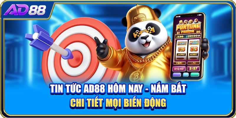 Tin Tức AD88 Hôm Nay - Nắm Bắt Chi Tiết Mọi Biến Động