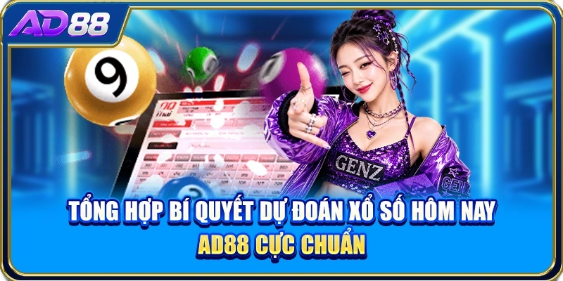 Tổng hợp bí quyết dự đoán xổ số hôm nay AD88 cực chuẩn