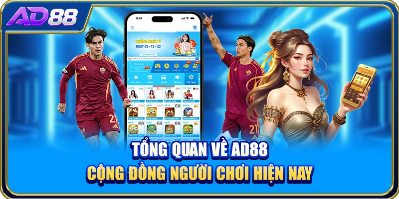 Tổng quan về AD88 cộng đồng người chơi hiện nay