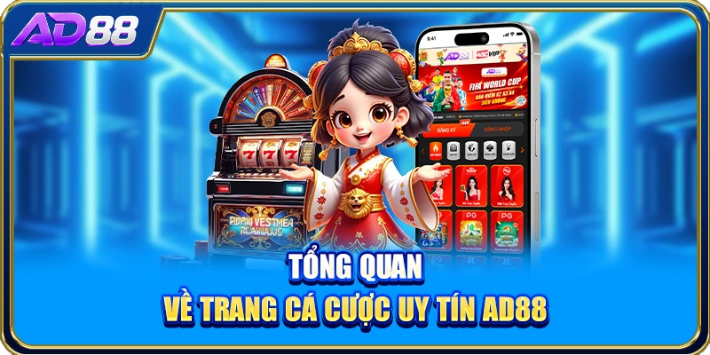 Tổng quan về trang cá cược uy tín AD88