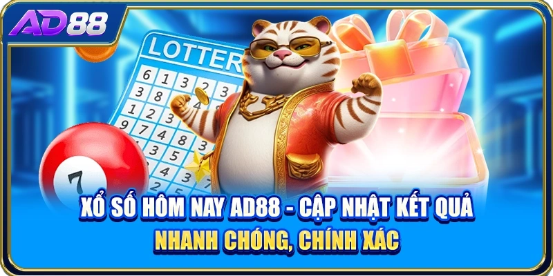 Xổ Số Hôm Nay AD88 - Cập Nhật Kết Quả Nhanh Chóng, Chính Xác