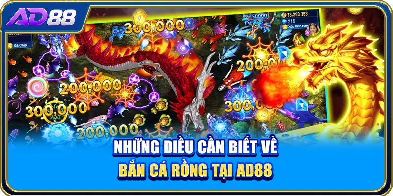 Những điều cần biết về bắn cá rồng tại AD88