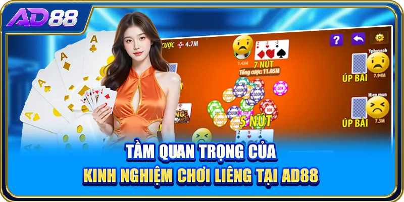 Tầm quan trọng của kinh nghiệm chơi Liêng tại AD88