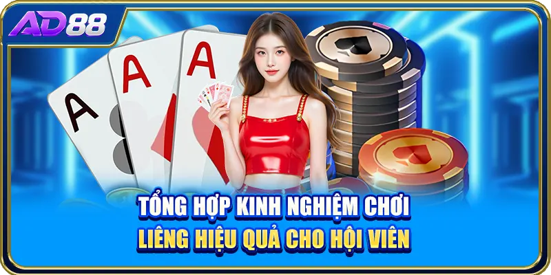 Tổng hợp kinh nghiệm chơi Liêng hiệu quả cho hội viên